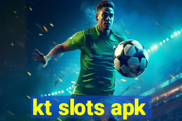 kt slots apk