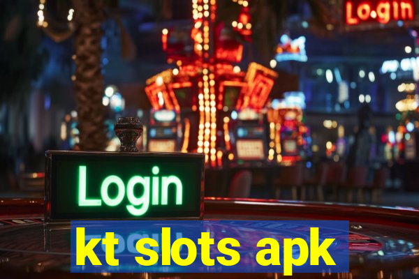 kt slots apk
