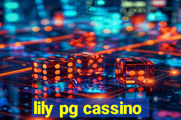 lily pg cassino