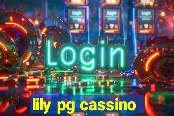 lily pg cassino