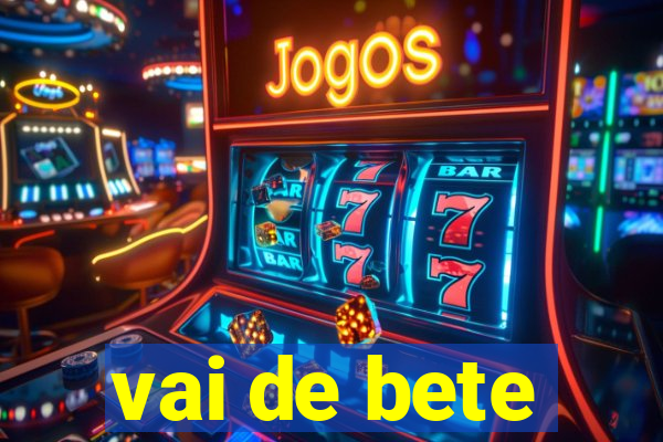vai de bete