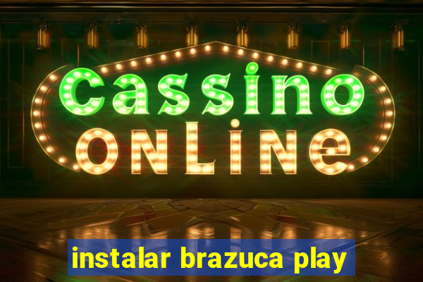 instalar brazuca play