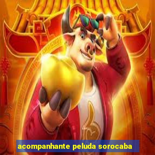 acompanhante peluda sorocaba