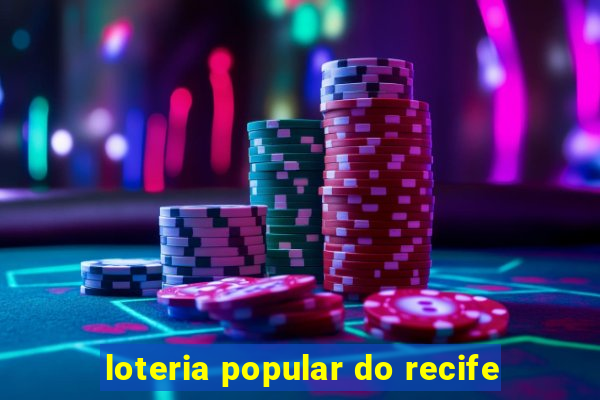 loteria popular do recife