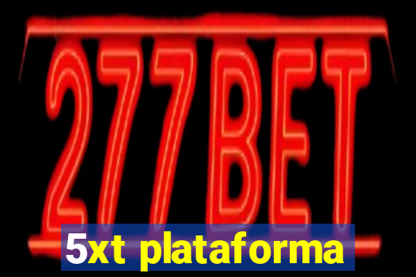 5xt plataforma