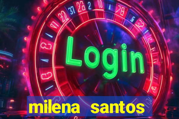 milena santos vizinhas gostosas