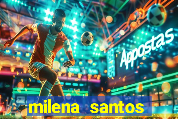 milena santos vizinhas gostosas