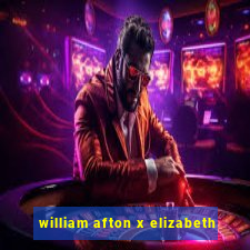 william afton x elizabeth