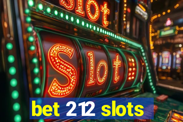 bet 212 slots