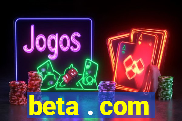 beta . com