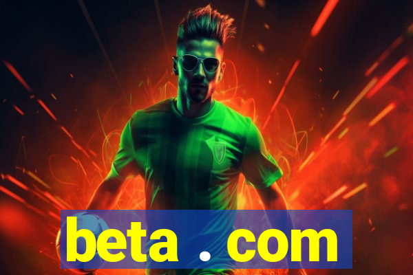 beta . com