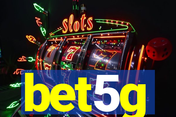 bet5g