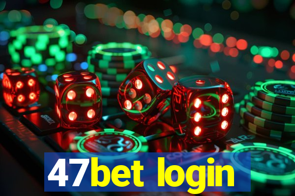 47bet login