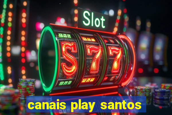 canais play santos