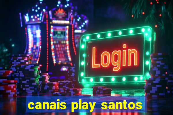 canais play santos