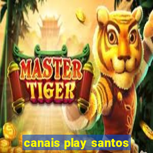 canais play santos