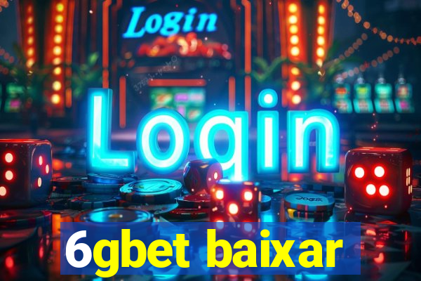 6gbet baixar
