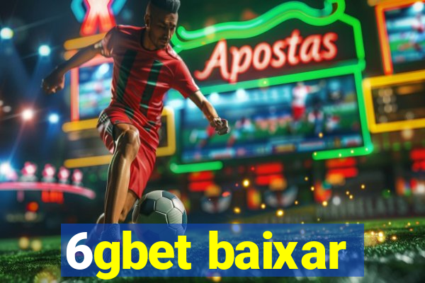 6gbet baixar