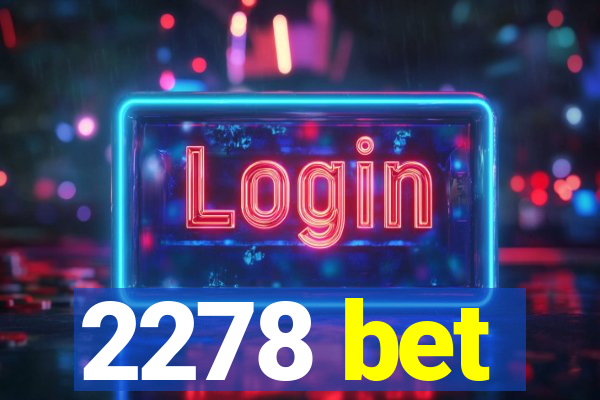 2278 bet