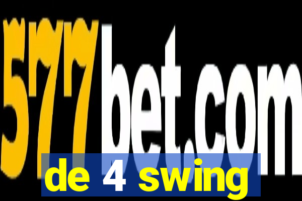 de 4 swing