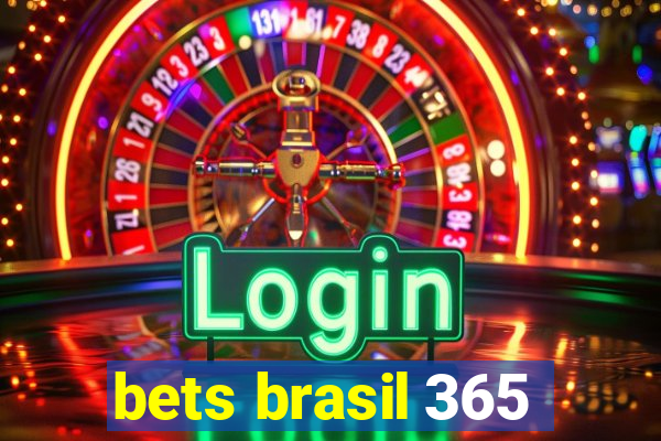bets brasil 365