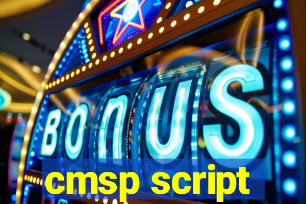 cmsp script