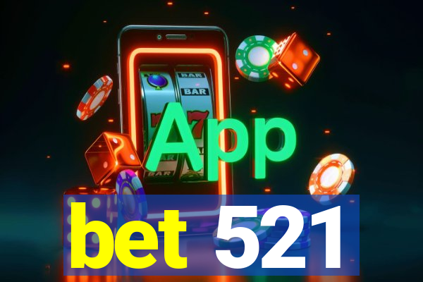 bet 521