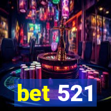 bet 521
