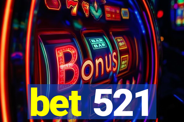 bet 521