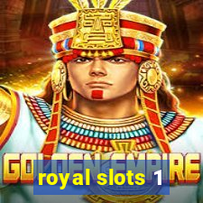 royal slots 1