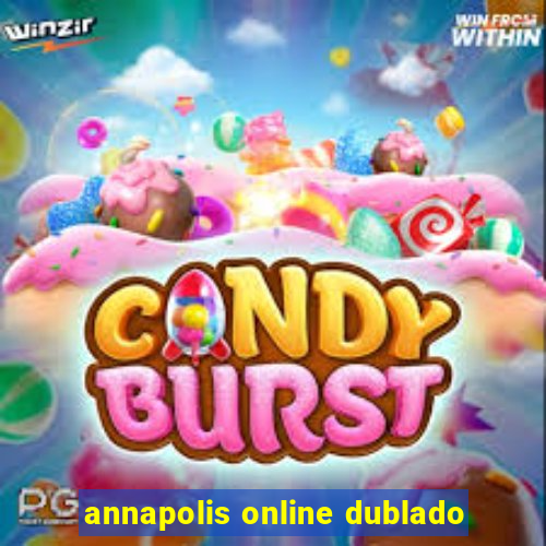 annapolis online dublado