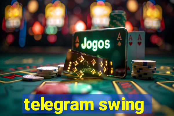 telegram swing