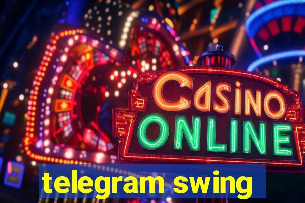 telegram swing