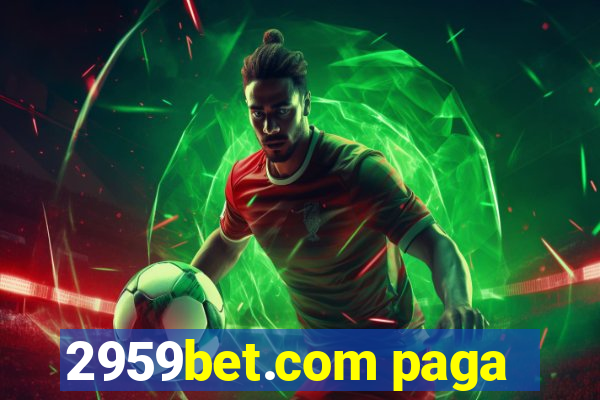 2959bet.com paga