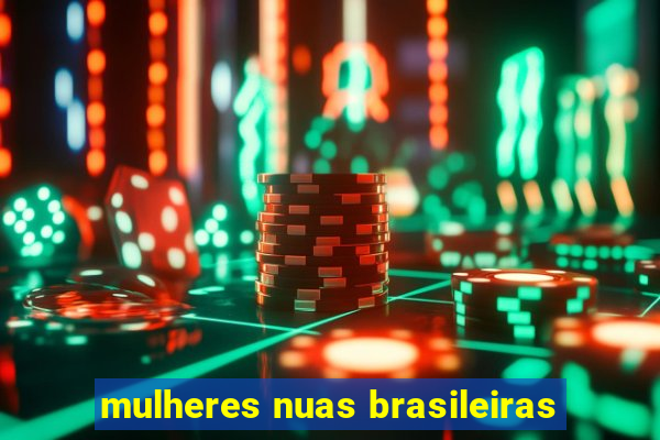 mulheres nuas brasileiras