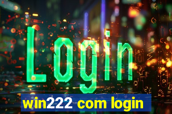 win222 com login