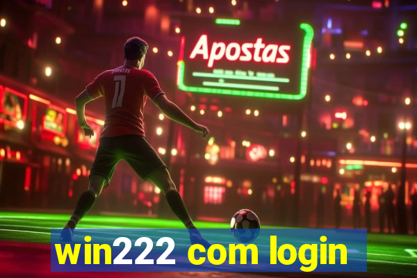 win222 com login