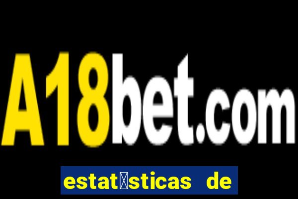 estat铆sticas de futebol para apostas