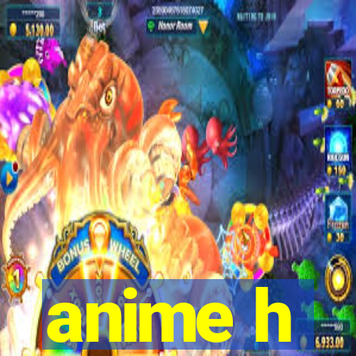anime h