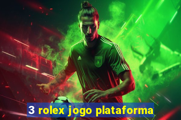 3 rolex jogo plataforma