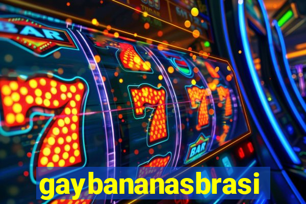 gaybananasbrasil