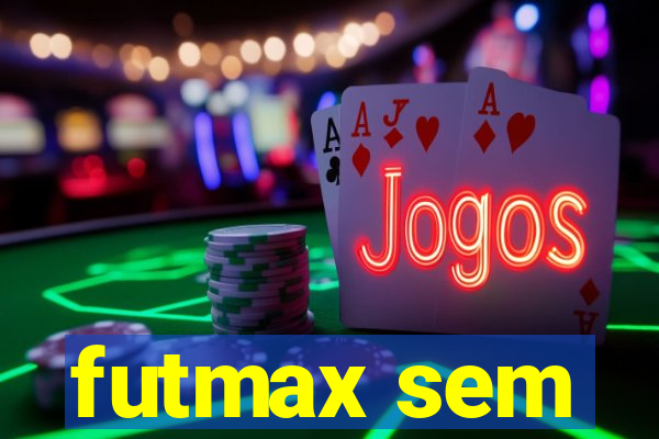 futmax sem