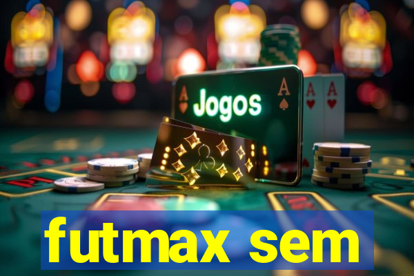 futmax sem