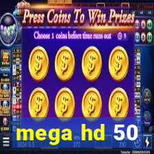 mega hd 50