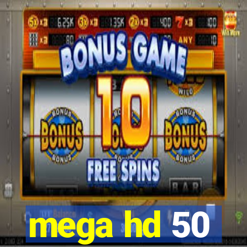 mega hd 50