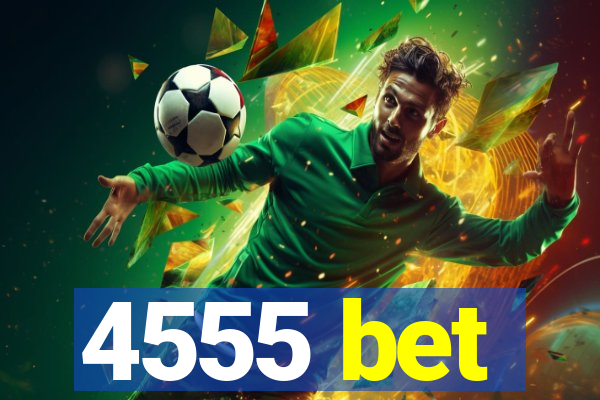 4555 bet