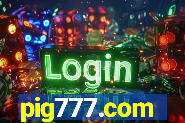 pig777.com