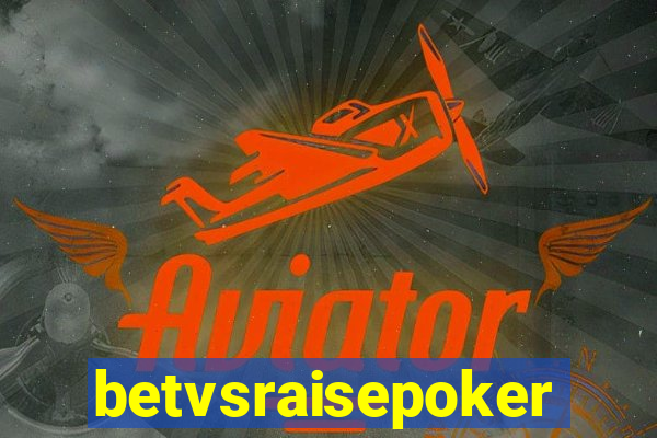 betvsraisepoker