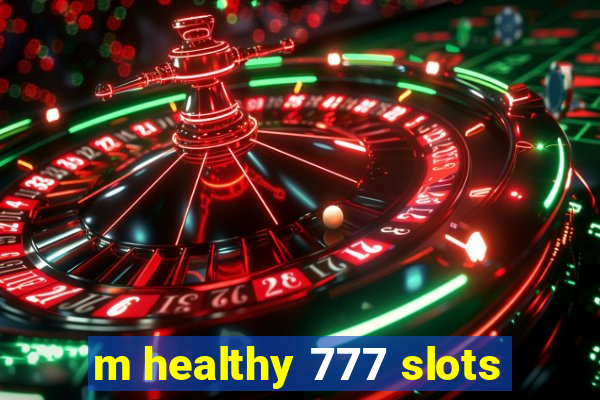 m healthy 777 slots