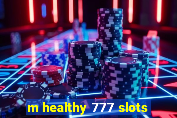 m healthy 777 slots